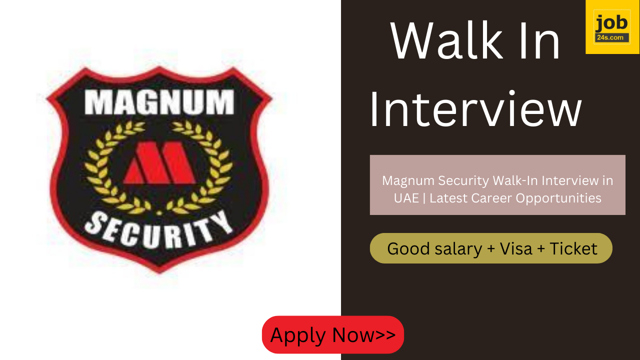 Magnum Security Walk-In Interview in UAE | Latest Career Opportunities