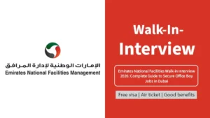 Emirates National Facilities Walk-in Interview 2026: Complete Guide to Secure Office Boy Jobs in Dubai