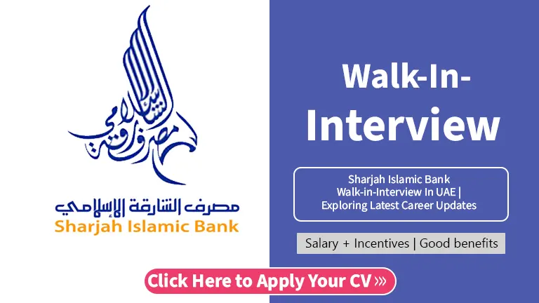Sharjah Islamic Bank Walk-in-Interview In UAE | Exploring Latest Career Updates