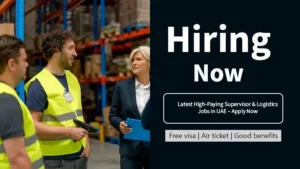 Latest High-Paying Supervisor & Logistics Jobs in UAE – Apply Now