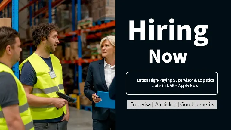 Latest High-Paying Supervisor & Logistics Jobs in UAE – Apply Now