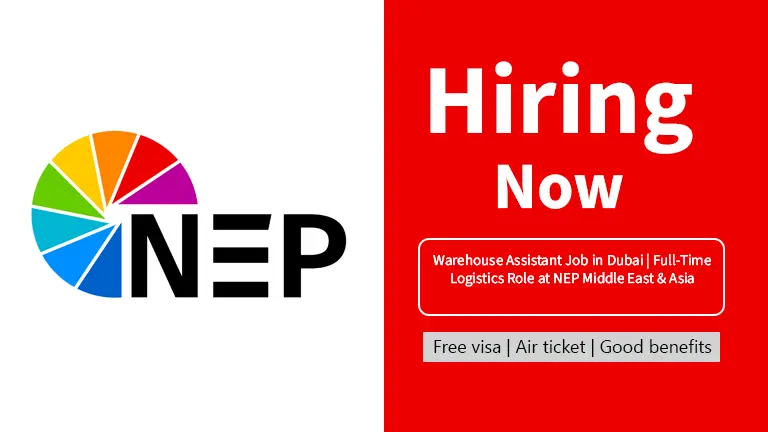Warehouse Assistant Job in Dubai | Full-Time Logistics Role at NEP Middle East & Asia