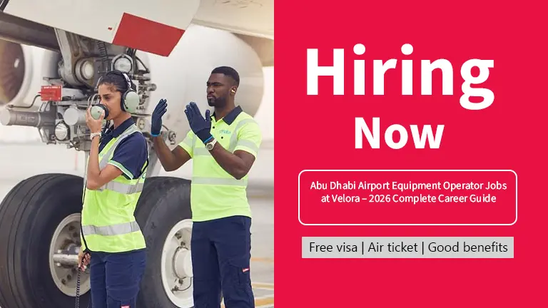 Abu Dhabi Airport Equipment Operator Jobs at Velora – 2026 Complete Career Guide
