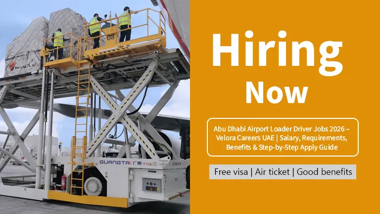 Abu Dhabi Airport Loader Driver Jobs 2026 – Velora Careers UAE | Salary, Requirements, Benefits & Step-by-Step Apply Guide