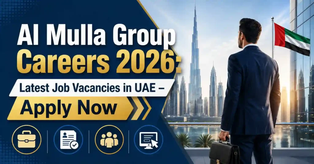 Al Mulla Group Careers 2026: Latest Job Vacancies in UAE – Apply Now