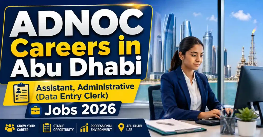 ADNOC Careers in Abu Dhabi – Assistant, Administrative (Data Entry Clerk) Jobs 2026