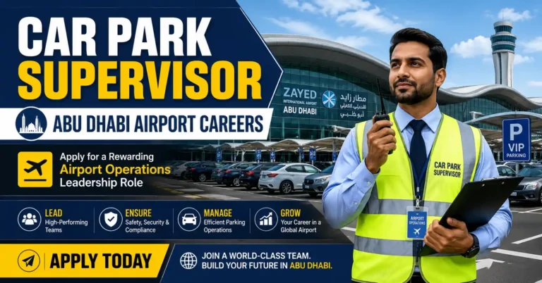 Car Park Supervisor Abu Dhabi Airport Careers – Apply for a Rewarding Airport Operations Leadership Role